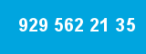 929 562 21 35